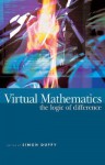 Virtual Mathematics: The Logic Of Difference - Simon Duffy