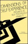 Dimensions of Self-Experience: Progress in Self Psychology, V. 5 (Progress in Self Psychology) - Arnold Goldberg