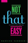 Not That Easy - Radhika Sanghani