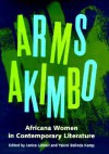 Arms Akimbo: Africana Women in Contemporary Literature - Yakini Belinda Kemp, Janice Liddell