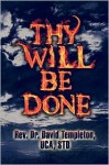 Thy Will Be Done - David Templeton