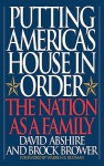 Putting America's House in Order: The Nation as a Family - David M. Abshire, Brock Brower