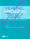 Healing, Intention, and Energy Medicine: Science, Research Methods and Clinical Implications - Wayne B. Jonas, Cindy Crawford, Jay H. Moskowitz