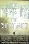 The Physics of Christianity - Frank J. Tipler