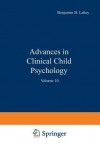 Advances in Clinical Child Psychology: Volume 10 - Benjamin Lahey