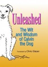 Unleashed: The Wit and Wisdom of Calvin the Dog - Chris Glaser