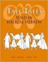 Tall Tales Told In Biblical Hebrew - Ethelyn Simon, Linda Motzkin