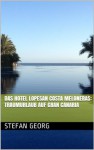 Das Hotel Lopesan Costa Meloneras: Traumurlaub auf Gran Canaria (German Edition) - Stefan Georg