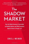 The Shadow Market - Eric J. Weiner