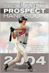 Baseball America 2004 Prospect Handbook: The Comprehensive Guide to Rising Stars from the Definitive Source on Prospects - Baseball America Magazine