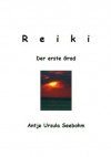 Reiki Der Erste Grad (Die Reiki Grade 1 - 3) (German Edition) - Antje Seebohm