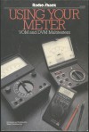 Using Your Meter: VOM and DVM Multitesters - Alvis J. Evans