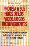 Proteja a sus hijos de los videojuegos inconvenientes / What Every Parent Needs to Know About Video Games: Un experto jugador analiza lo bueno, lo ... Ugly of the Virtual World (Spanish Edition) - Richard Abanes, Laura Garibay