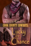 Cook County Cowboys: Lucky and Chance - Crystal-Rain Love