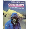 Überlebt. Alle Achttausender Mit Chronik - Reinhold Messner