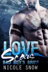 Love Scars: Bad Boy's Bride - Nicole Snow