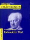 Gerhart Hauptmann: Bahnwärter Thiel. (Erläuterungen und Materialien) - Gerhart Hauptmann