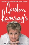 GORDON RAMSAY'S PLAYING WITH FIRE Paperback 2008 - GORDON RAMSAY