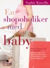 En Shopoholiker med baby - Sophie Kinsella, Vibeke Saugestad