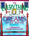 The Everything Dreams Mini Book: Understand the Messages from Your Mind (Everything (Adams Media Mini)) - Trish MacGregor, Rob MacGregor