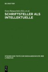 Schriftsteller ALS Intellektuelle: Politik Und Literatur Im Kalten Krieg - Sven Hanuschek, Therese Harnigk, Christine Malende, Therese H Rnigk