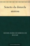 Soneto da donzela ansiosa - Manuel Maria Barbosa du Bocage