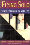 Flying Solo: Single Women in Midlife - Carol M. Anderson, Susan Stewart, Sona Dimidjian