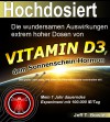 Hochdosiert: Die wundersamen Auswirkungen extrem hoher Dosen von Vitamin D3, dem Sonnenscheinhormon - Mein 1 Jahr dauerndes Experiment mit 100000 IE/Tag - Jeff T. Bowles