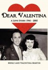 Dear Valentina - A Love Story 1941-2005 - Valentina Martin, Merle Martin, Tracey Matteson Toenjes