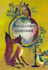 Brzechwa Dzieciom - Jan Brzechwa