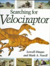 Searching for Velociraptor - Lowell Dingus, Mark A. Norell, Mark Norell