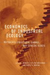 Economics of Industrial Ecology: Materials, Structural Change, and Spatial Scales - Jeroen C.J.M. van den Bergh