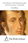 Storia della Guerra della Independenza degli Stati Uniti di America - Volume III (Italian Edition) - Carlo Botta, The Perfect Library
