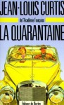 La Quarantaine - Jean-Louis Curtis