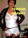 Femdom Granny (Femdom Mommy) - Alex Jones