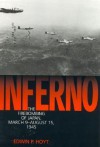 Inferno: The Firebombing of Japan, March 9-August 15,1945 - Edwin Palmer Hoyt