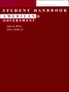 Student Handbook (for American Government: Institutions and Policies) - James Q. Wilson, John J. DiIulio Jr.