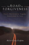 The Road to Forgiveness - Bill Griffiths, Cindy Griffiths