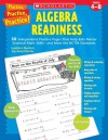 Practice, Practice, Practice! Algebra Readiness: 50 Independent Practice Pages That Help Kids Master Essential Math Skills-and Meet the NCTM Standards - Gary Robert Muschla, Judith Muschla