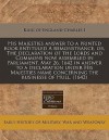 His Majesties Answer to a Printed Book Entituled a Remonstrance, Or, the Declaration of the Lords and Commons Now Assembled in Parliament, May 26, 1642 in Answer to a Declaration Under His Majesties Name Concerning the Businesse of Hull. (1642) - Charles I of England