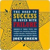 The Road to Success is Paved with Failure - Joey Green