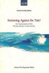 Swimming Against the Tide?: An Assessment of the Private Sector in the Pacific - Paul Holden