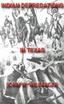 Texas Ranger Indian Tales: Indian Depredations In Texas. (With Interactive Table Of Contents And List Of Illustrations) (Texas Ranger Indian Wars Book 6) - John W. Wilbarger, Harry Polizzi