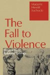 Fall to Violence: Original Sin in Relational Theology - Marjorie Hewitt Suchoki