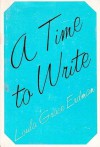 A Time to Write - Loula Grace Erdman