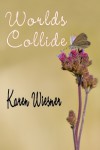 Worlds Collide - Karen Wiesner