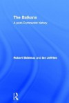 The Balkans: A Contemporary History - Robert Bideleux, Ian Jeffries