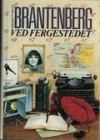 Ved fergestedet: Skjebner om en skole (1955-60) - Gerd Brantenberg