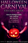 Halloween Carnival Volume 4 - Kealan Patrick Burke, C.A. Suleiman, Ray Garton, Brian James Freeman, Bev Vincent