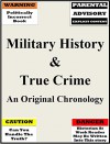 Military History & True Crime: An Original Chronology - Howard Loomis